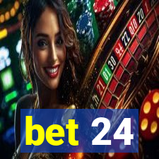 bet 24